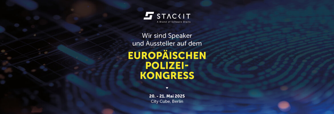 Banner von STACKIT, das die Teilnahme am Europäischen Polizeikongress vom 20. bis 21. Mai 2025 im City Cube, Berlin, ankündigt. Das Logo von STACKIT befindet sich oben, darunter der Text ‘Wir sind Speaker und Aussteller auf dem EUROPÄISCHEN POLIZEI-KONGRESS’.